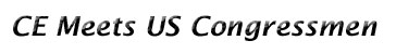 CE Meets US Congressmen